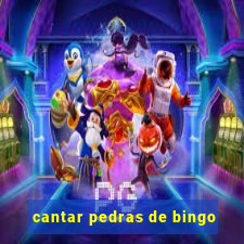 cantar pedras de bingo